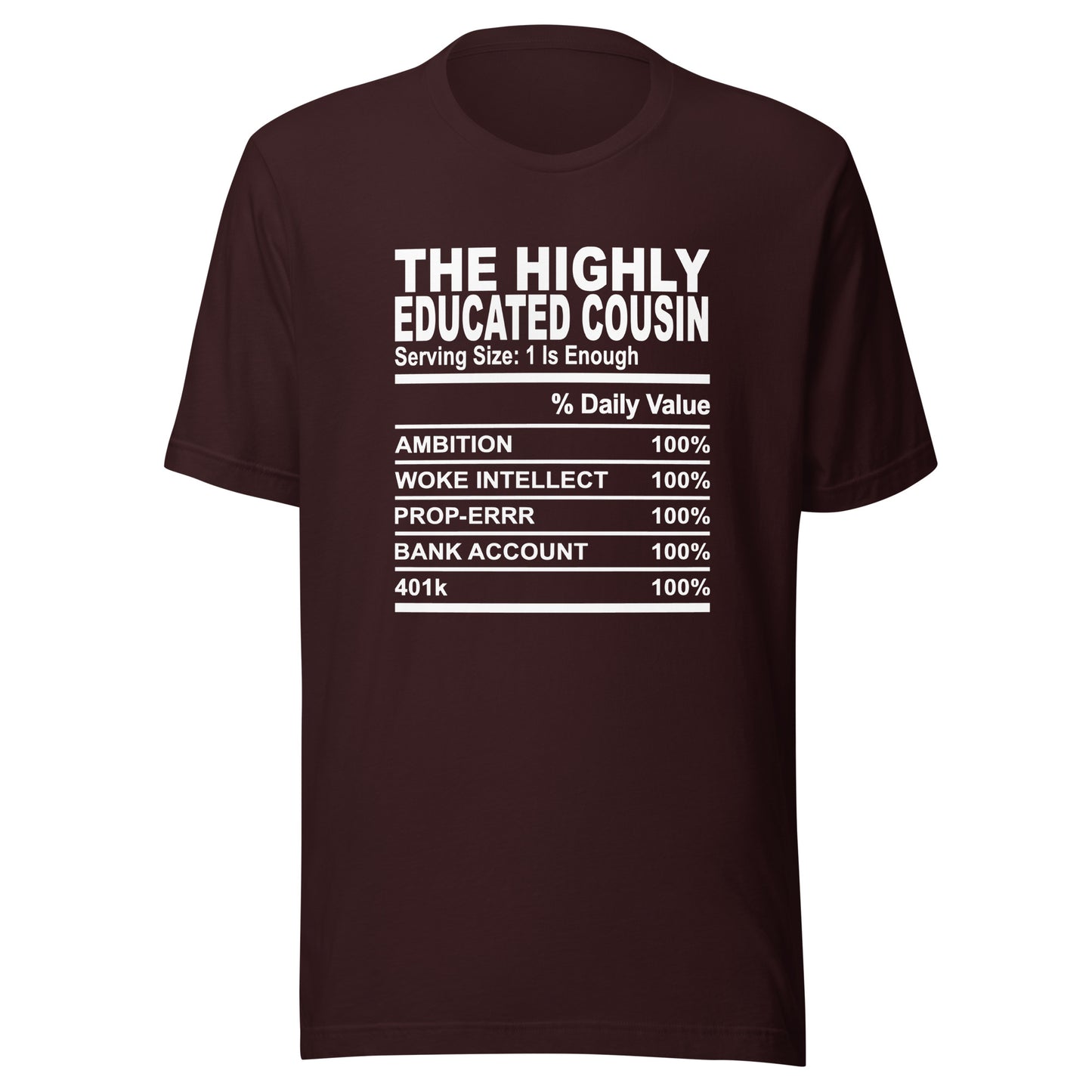 THE HIGHLY EDUCATED COUSIN - 2XL-3XL - Unisex T-Shirt (white print)