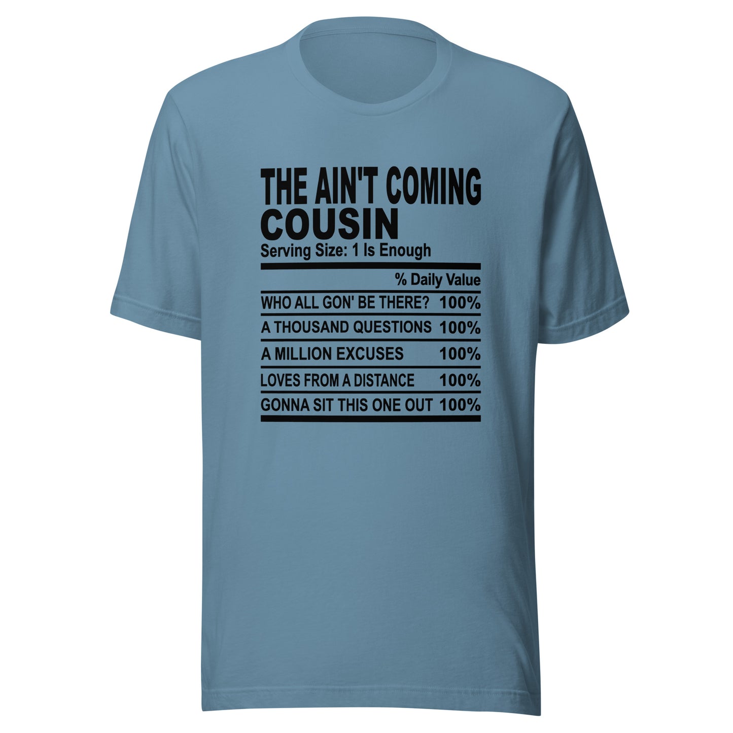 THE AIN'T COMING COUSIN - S-M - Unisex T-Shirt (black print)