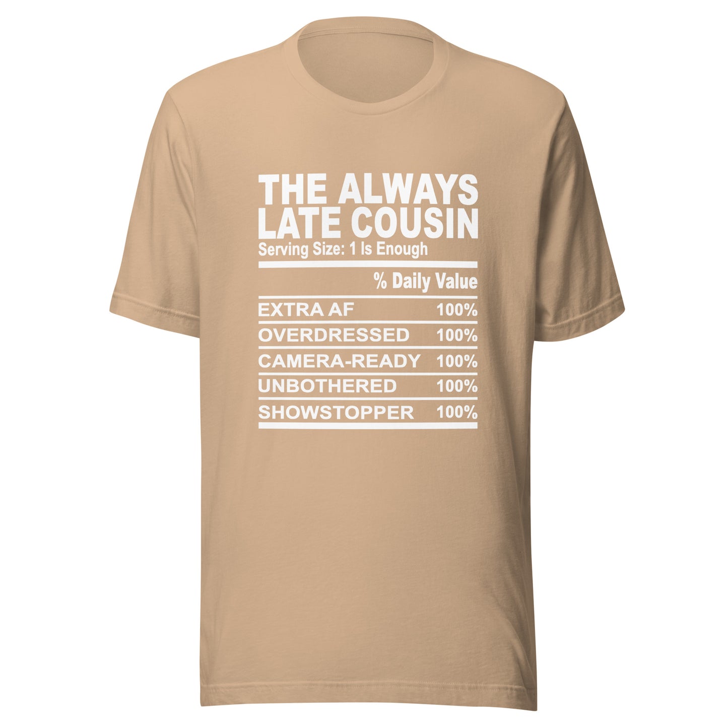 THE ALWAYS LATE COUSIN - S-M - Unisex T-Shirt (white print)