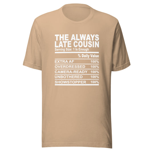 THE ALWAYS LATE COUSIN - 2XL-3XL - Unisex T-Shirt (white print)