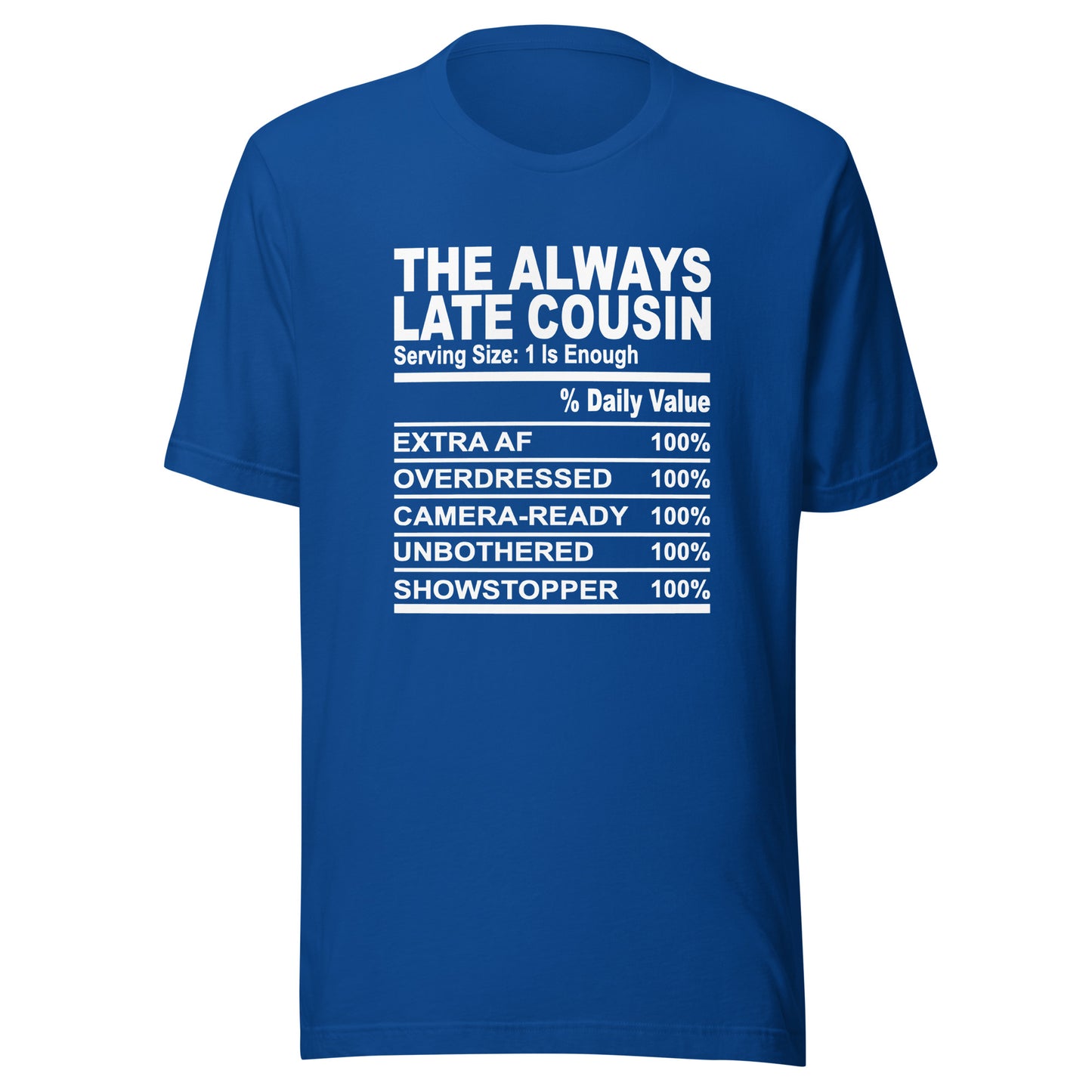 THE ALWAYS LATE COUSIN - 2XL-3XL - Unisex T-Shirt (white print)